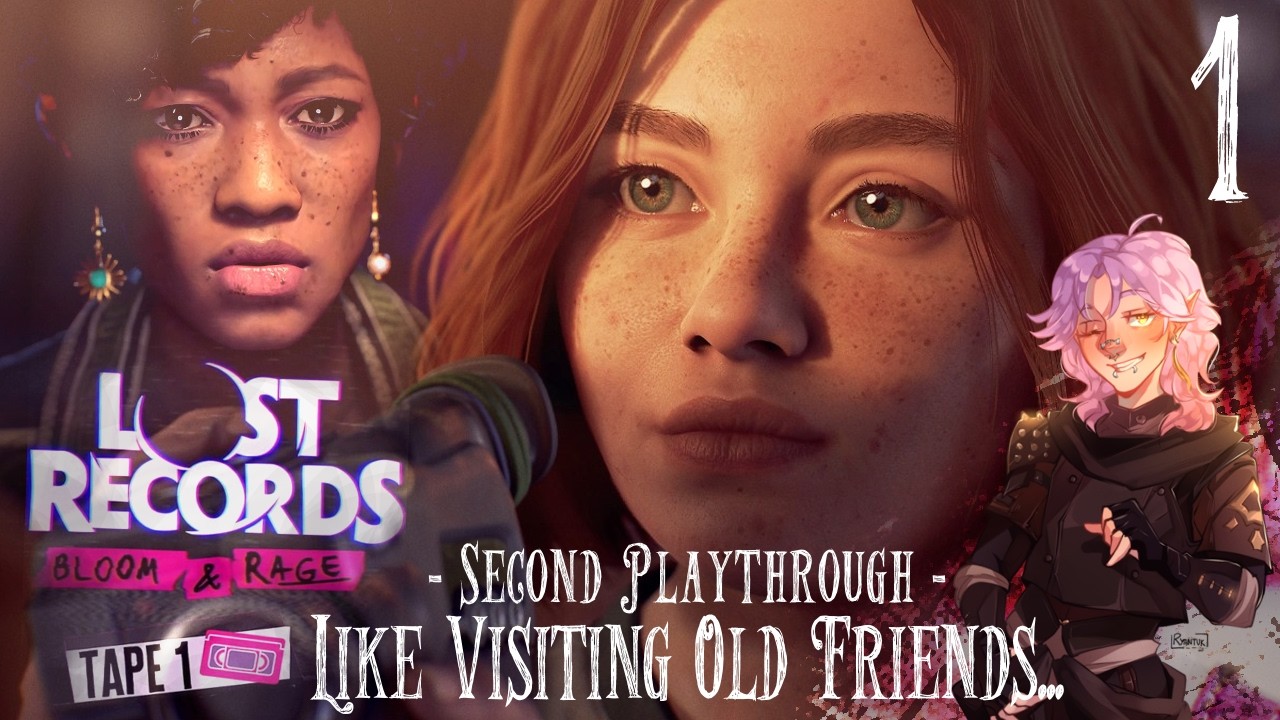 Like Visiting Old Friends... | Lost Records: Bloom and Rage (2nd Playthrough) | Part 1