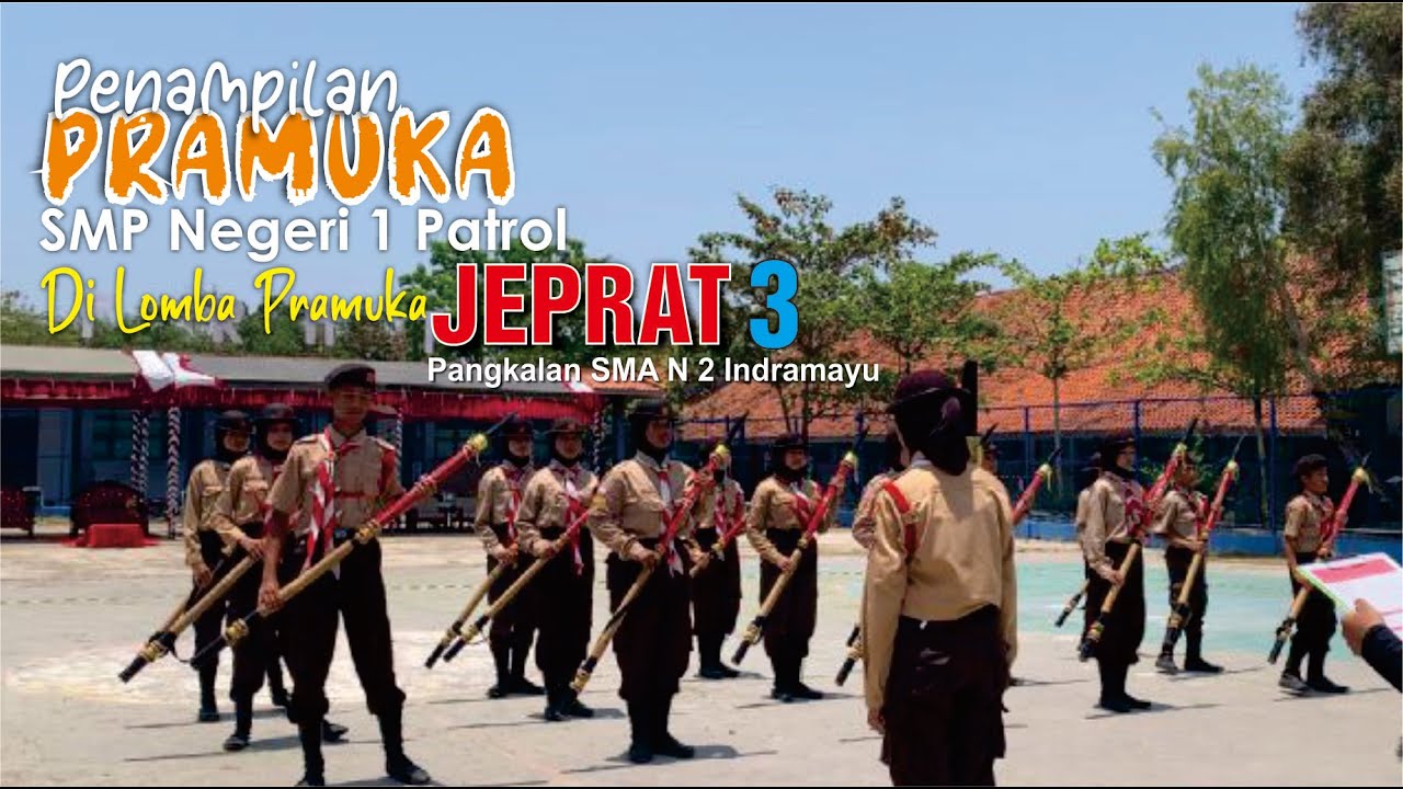 PENAMPILAN KEREN PRAMUKA SMP N 1 PATROL PADA LOMBA PRAMUKA JEPRAT 3 PANGKALAN SMA N 2 INDRAMAYU
