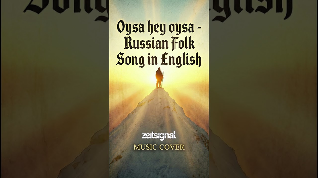 Oysa hey Oysa - Russian Folk Song in English
