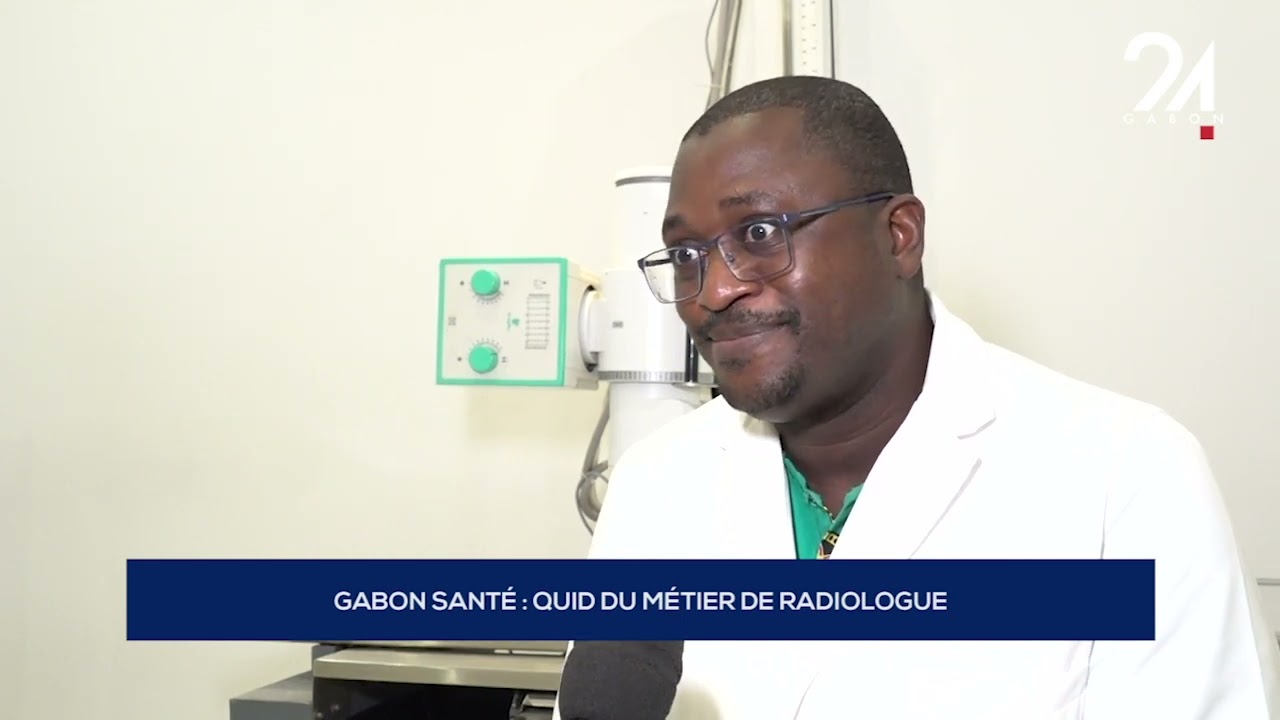 GABON SANT&Eacute;   QUID DU M&Eacute;TIER DE RADIOLOGUE