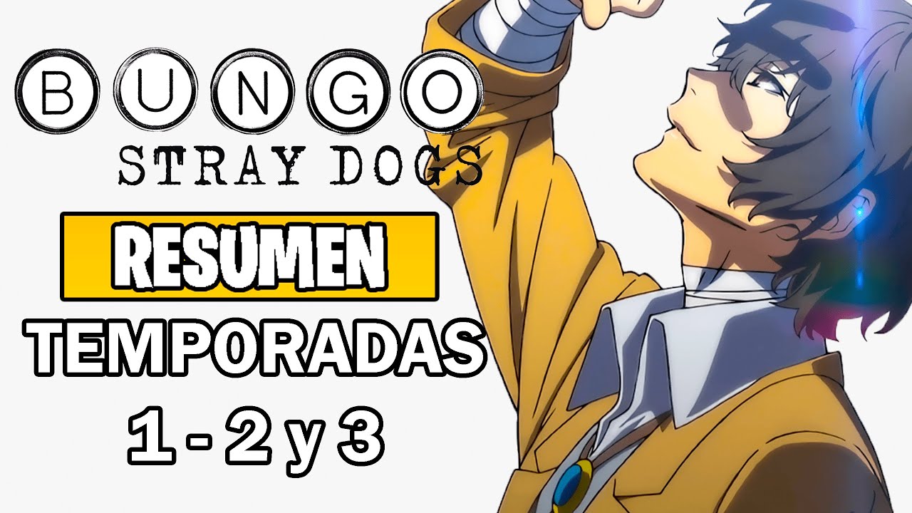 🌟Bungou Stray Dogs (Orden Cronológico) [Resumen] (Temporadas 1, 2 y 3)| BSD 1 - BSD 2 - BSD 3