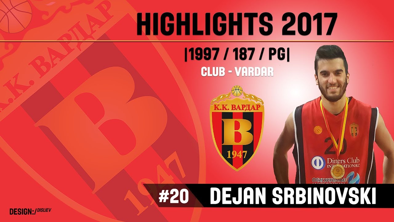 DEJAN SRBINOVSKI HIGHLIGHTS 2017