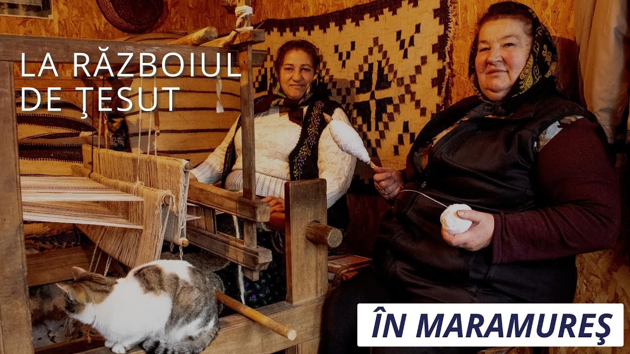 POVEȘTI LA RĂZBOIUL DE ȚESUT ÎN MARAMUREȘ