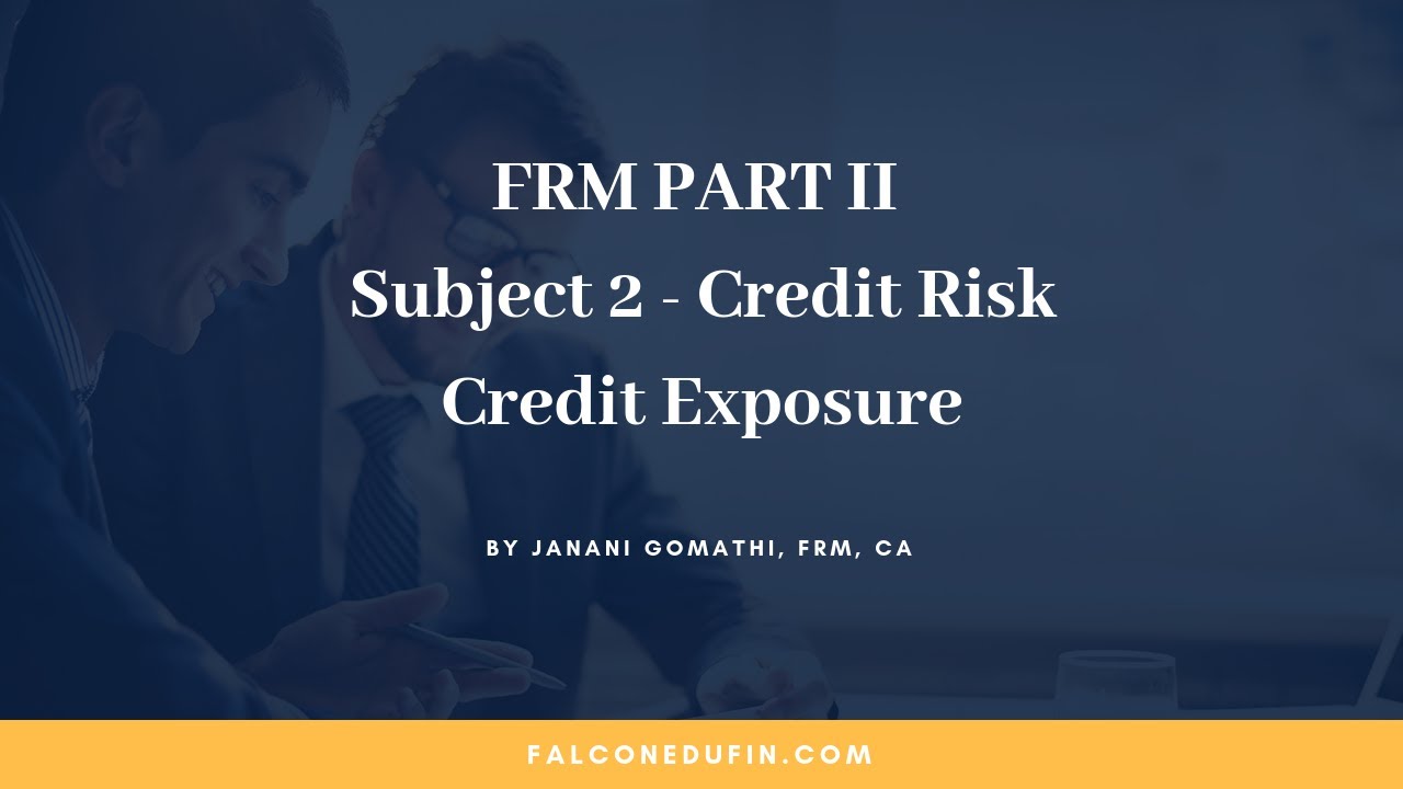 FRM PART II -  C27 Credit exposure PART I 1