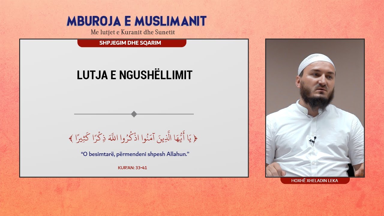 71. Lutja e ngushëllimit - Hoxhë Mr. Xheladin Leka