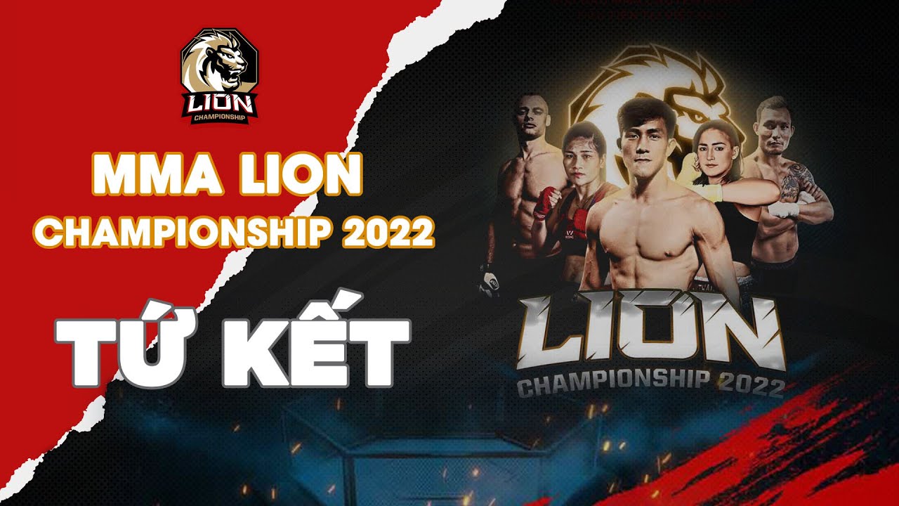 🛑Trực tiếp tứ kết: MMA Lion Championship 2022 - Ng&agrave;y 18/09