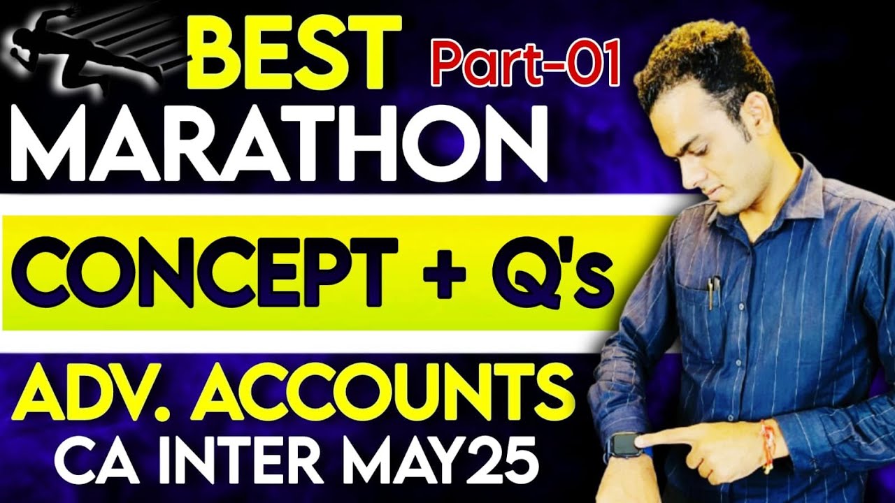 Advance Accounting Complete Marathon | CA Inter May 25 | Part-1 | CA Sandeep sharma |
