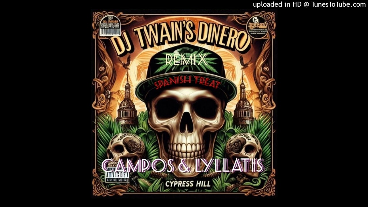DINERO REMIX CAMPOS & LYLLATIS Feat CYPRESS HILL DJ TWAIN SPANISH TREAT