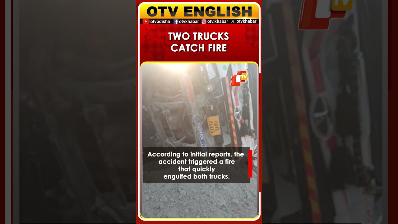 Two Trucks Gutted In Fire After Accident In Sundargarh, Driver Charred To Death | OTV