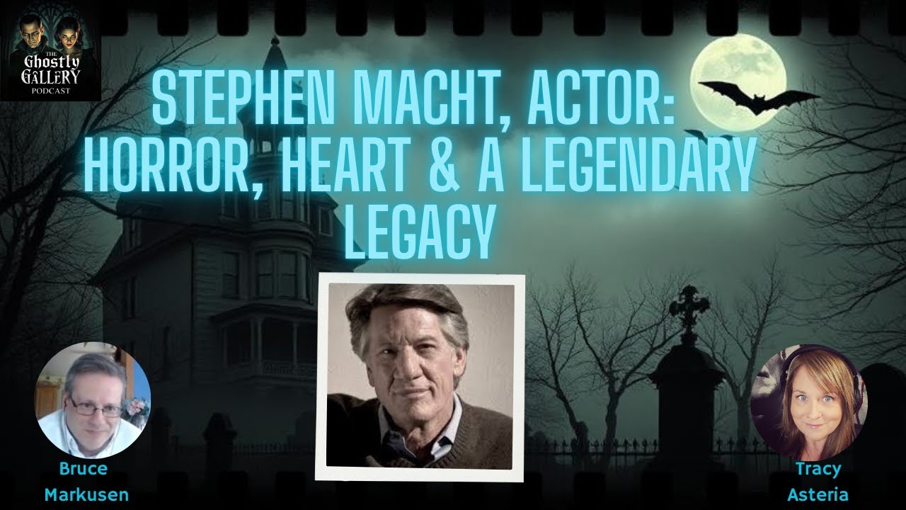 Stephen Macht, Actor: Horror, Heart & A Legendary Legacy