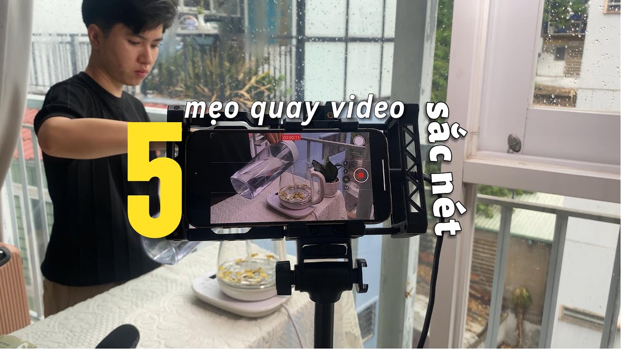 5 mẹo quay video SẮC NÉT với điện thoại