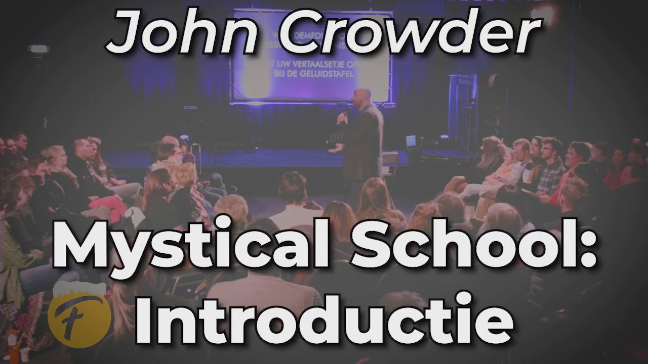 Mystical School Introductie | John Crowder | part 1/33