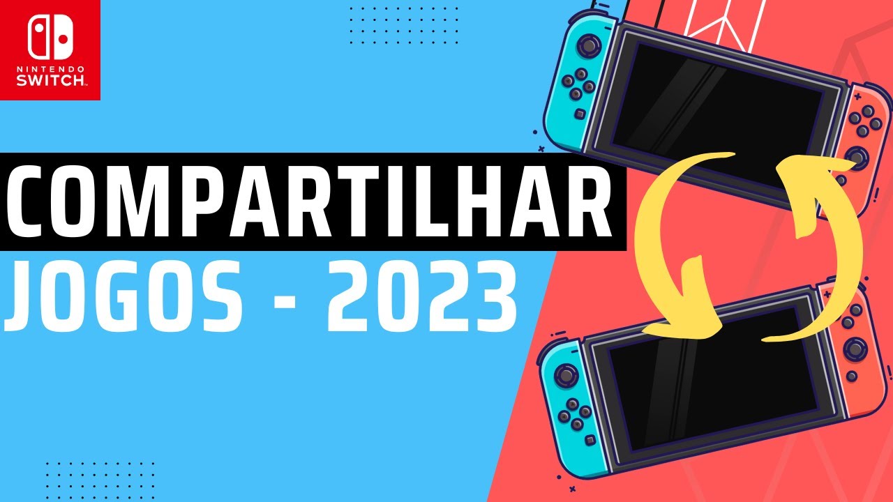 COMO COMPARTILHAR JOGOS NO NINTENDO SWITCH - 2023