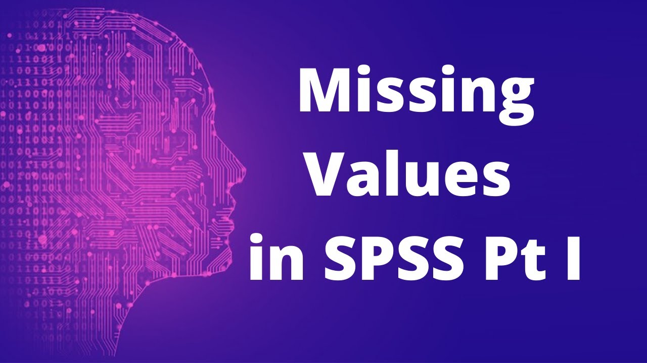 Missing values in SPSS pt 1