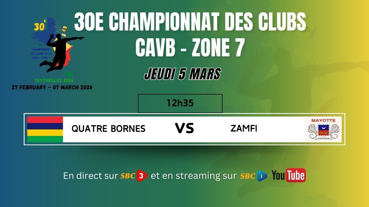 SBC LIVE | 30E CHAMPIONNAT DES CLUBS CAVB&ndash;ZONE 7 | QUATRE BORNES VS ZAMFI-05.03.2025