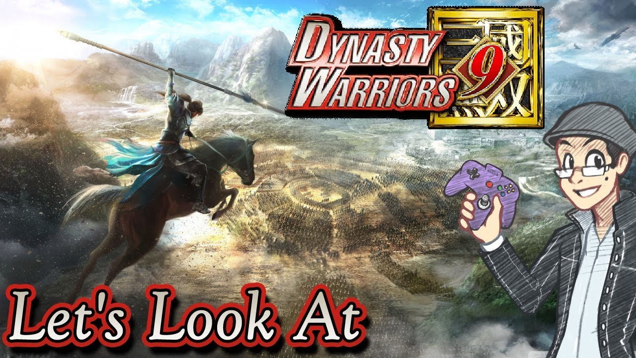 Let's Look at Dynasty Warriors 9 - An Open World Musou?!
