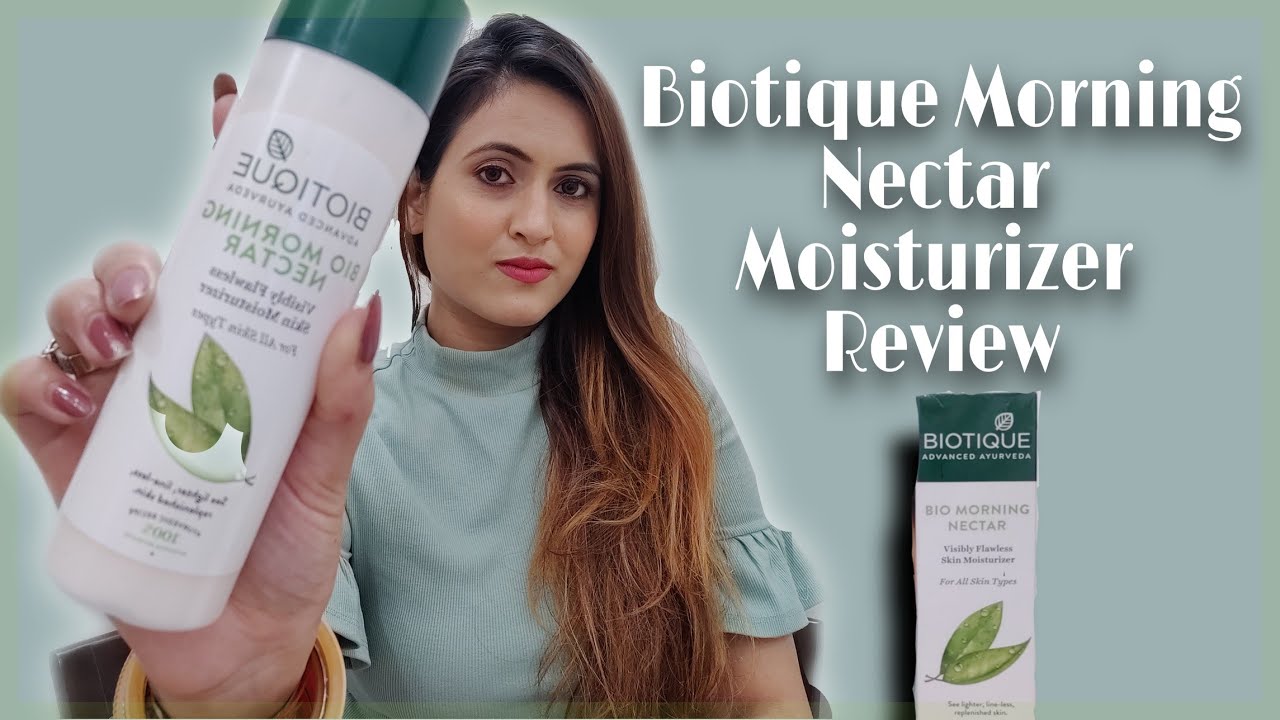 Biotique Bio Morning Nectar Skin Moisturizer Review | Visibly Flawless Skin || Neelima Gupta