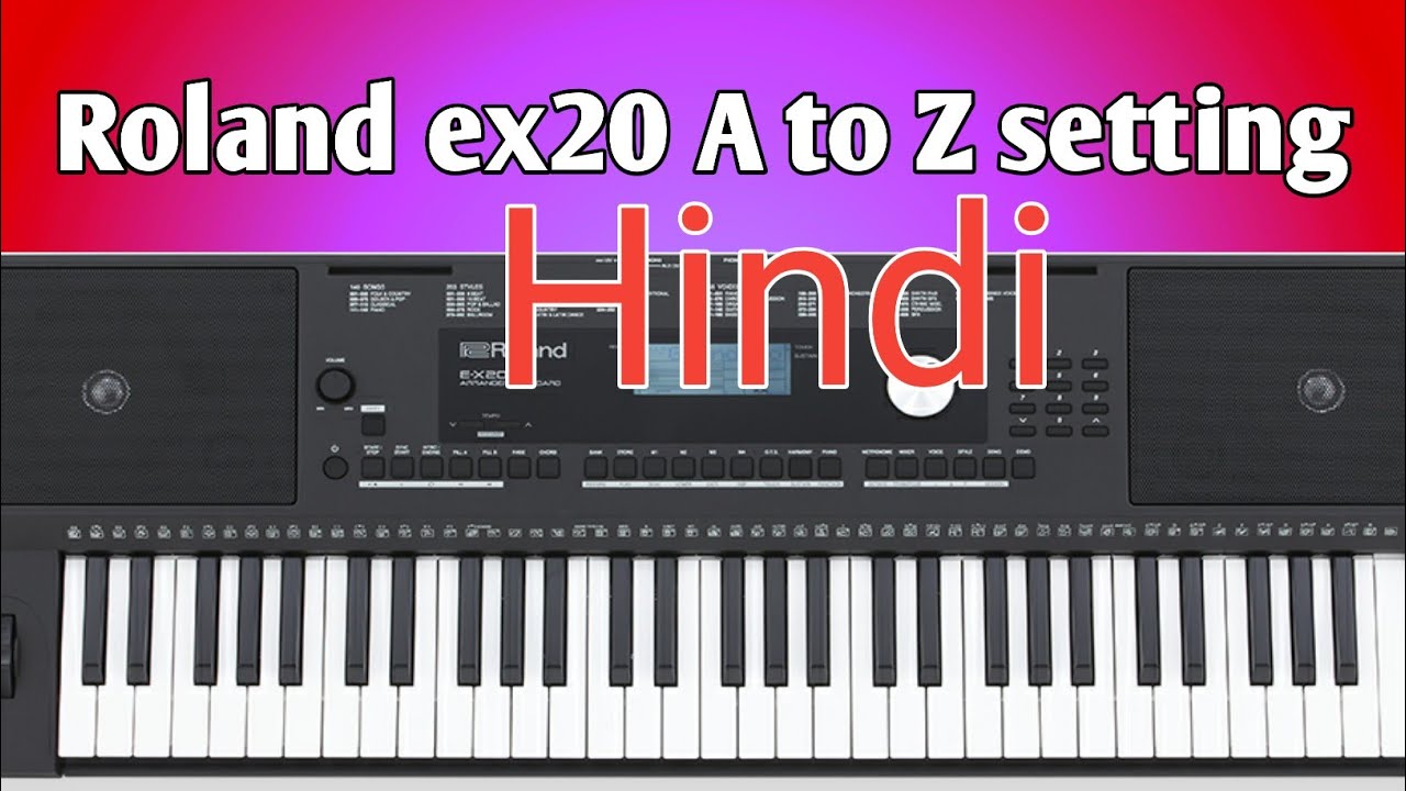 Roland ex20 Keyboard A to Z settings Hindi
