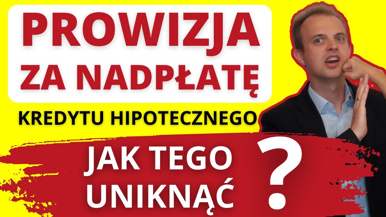 Prowizja za nadpłatę Kredytu Hipotecznego (2022)