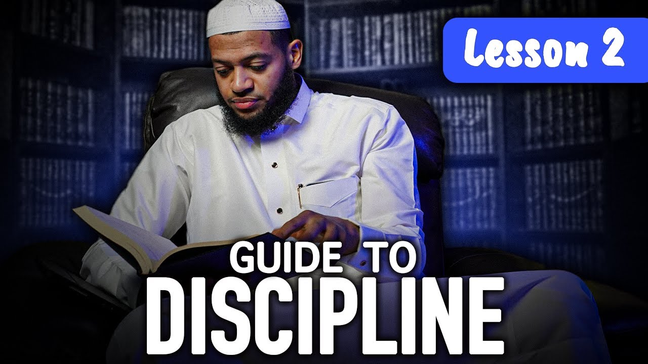 Guide to Discipline According To Islam - Lesson 2 - Mini Course