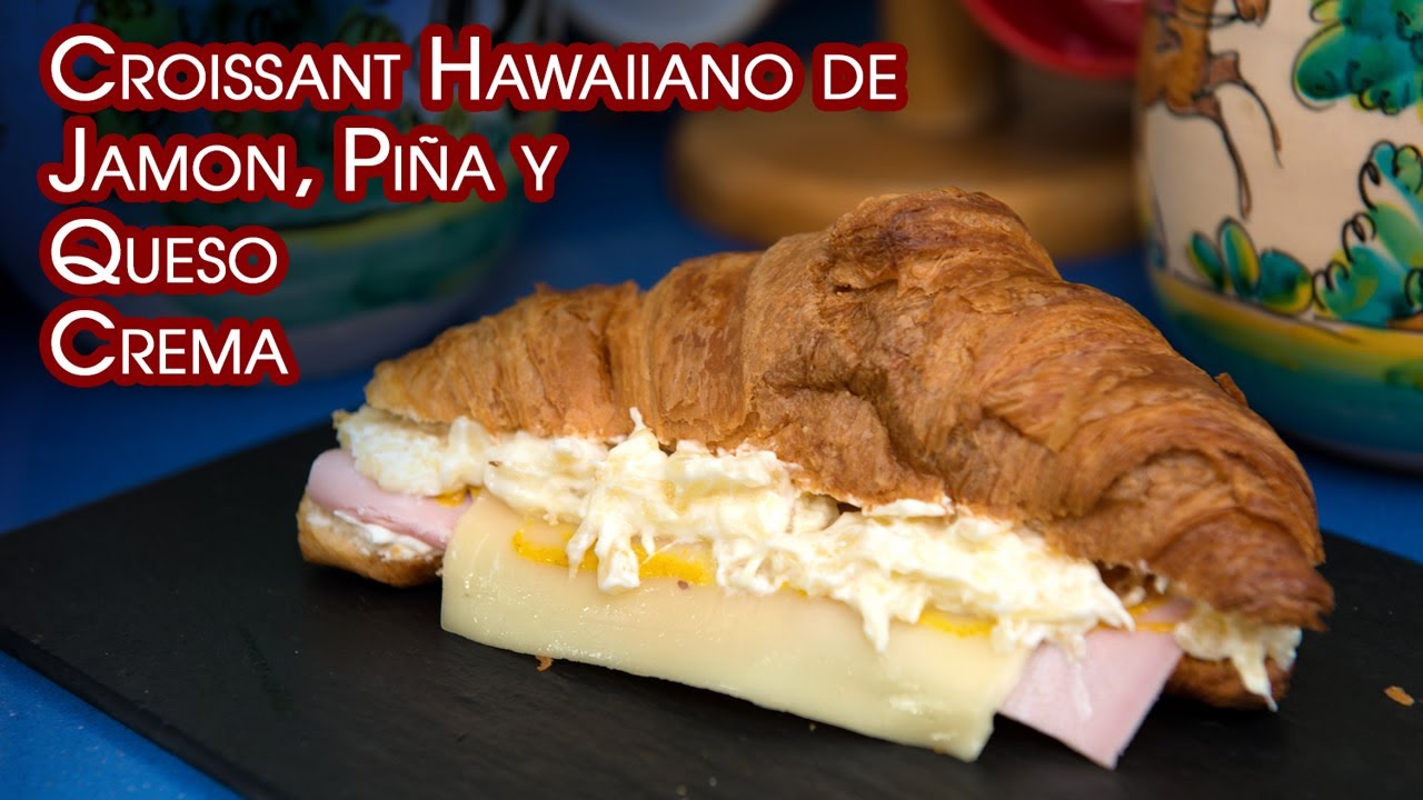 Croissant Hawaiiano de Jamon, Piña y Queso Crema