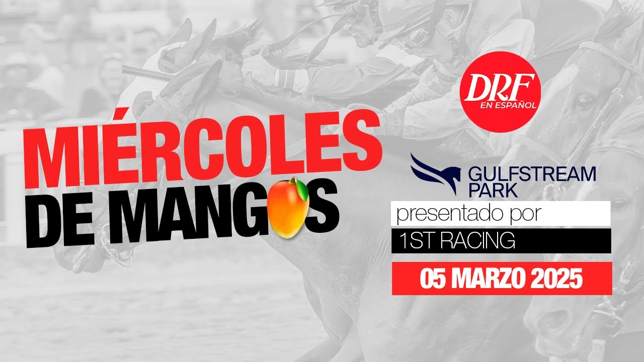 Miércoles de Mangos - Gulfstream Park / Marzo 05