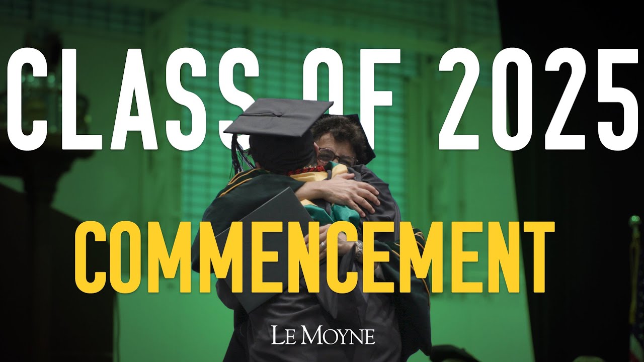 Be Good | Highlights from Le Moyne College's 75th Annual Commencement Ceremony