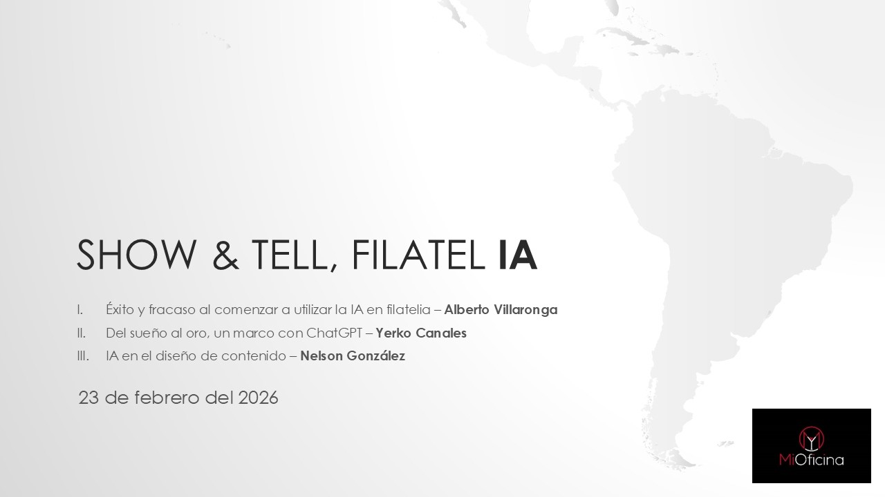 #Mi_Oficina No.851 - Show and Tell - Filatel IA