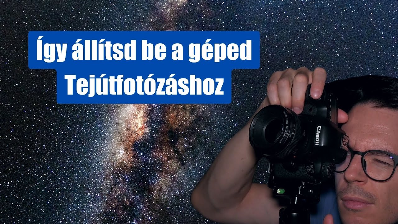 Tejút és csillagos ég fotózása