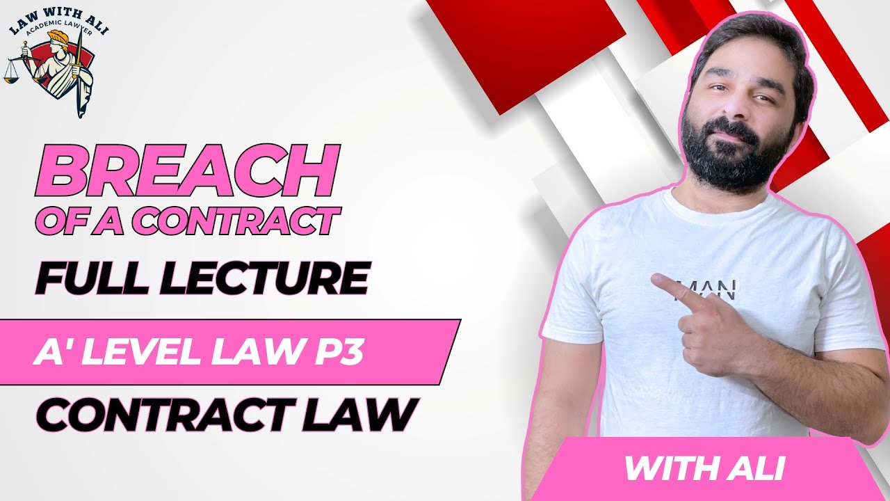 Breach of a Contract | A level Law 9084 | Contract Law Paper 3 | Lecture