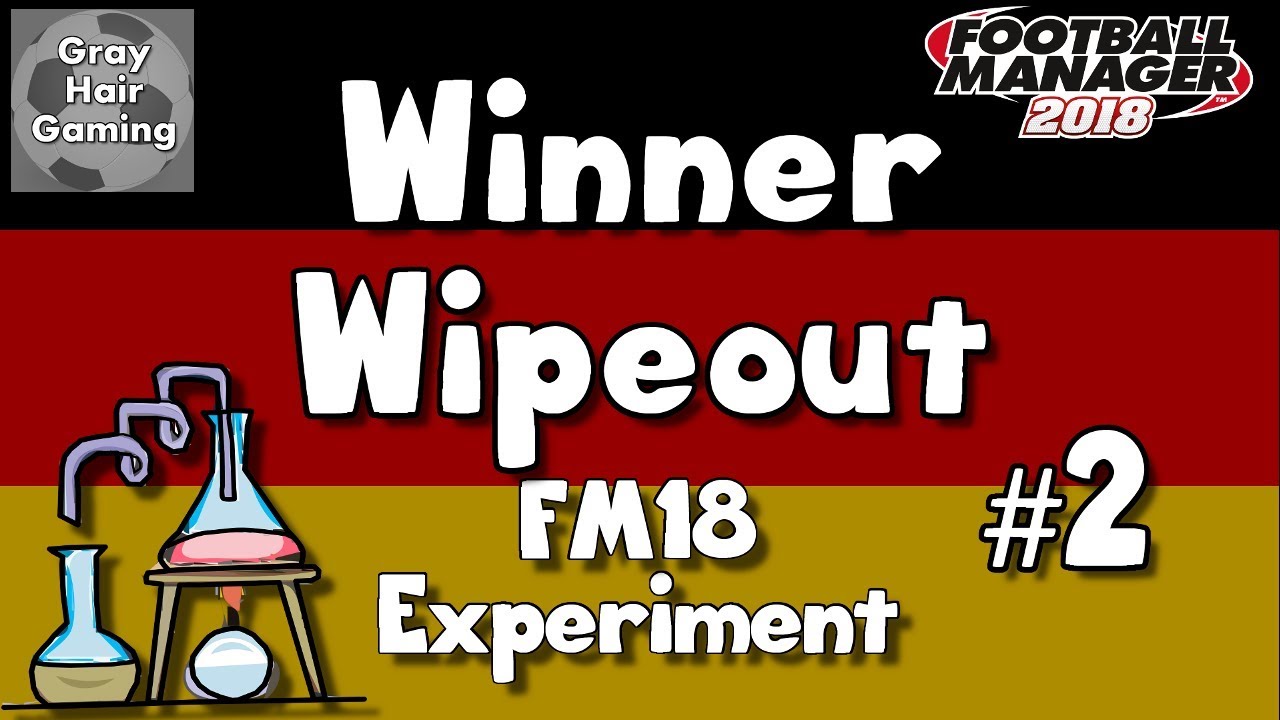 FM18 Experiment - Episode 2 - Years 2-3 - Winner Wipeout Bundesliga - EP2 - FM2018