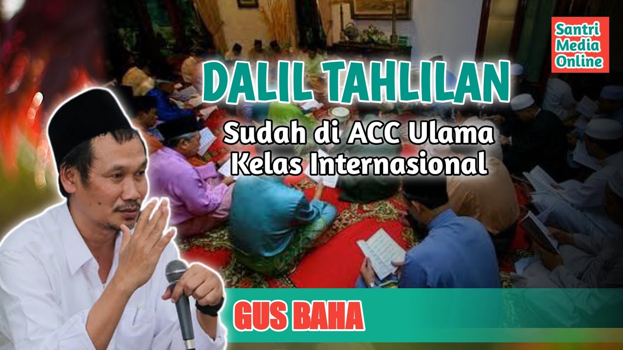MANTAP.. !!! Gus baha : Dalil Tahlilan Kelas Internasional