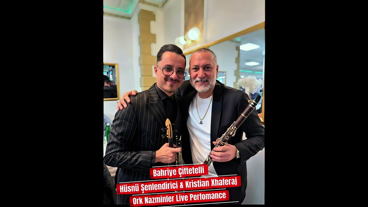 Hüsnü Şenlendirici - Kristian Xhaferaj, Bahriye Çiftetellisi Ork NAZMINLER