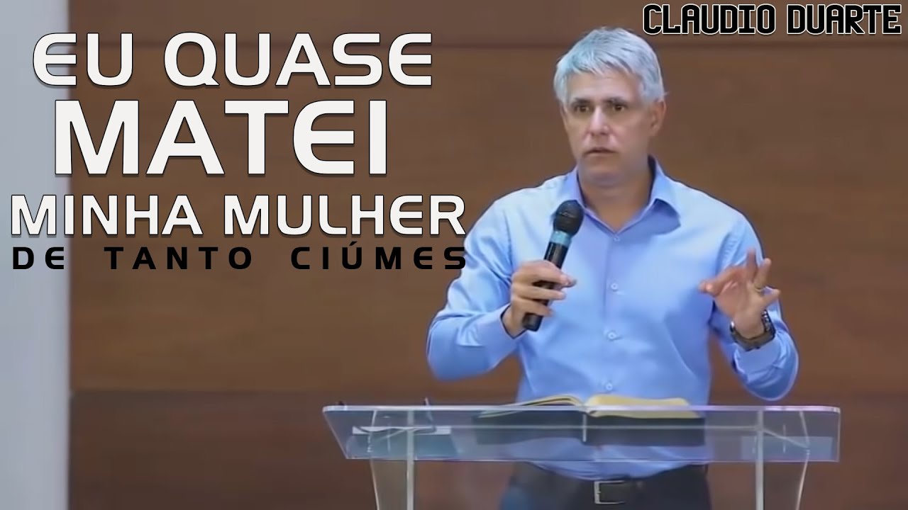 Eu quase matei minha mulher com tanto ciúmes  CLAUDIO DUARTE