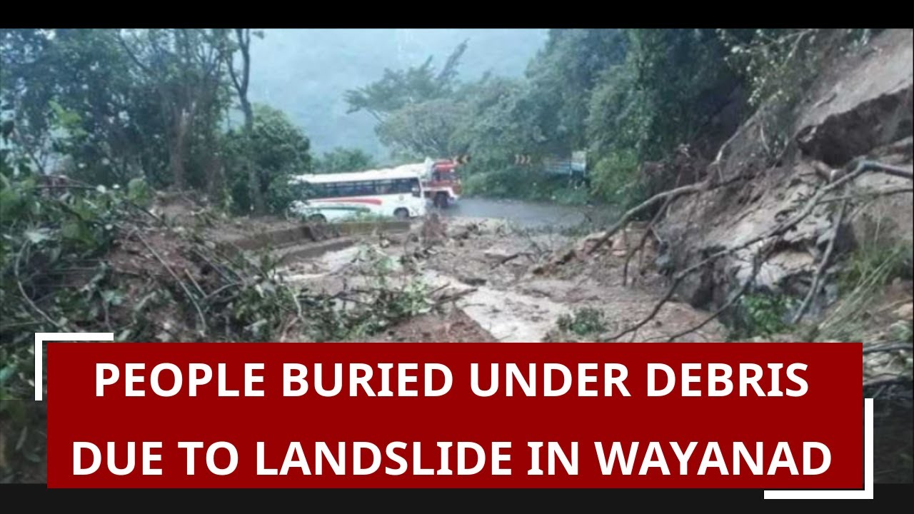 People buried under debris due to landslide in Wayanad