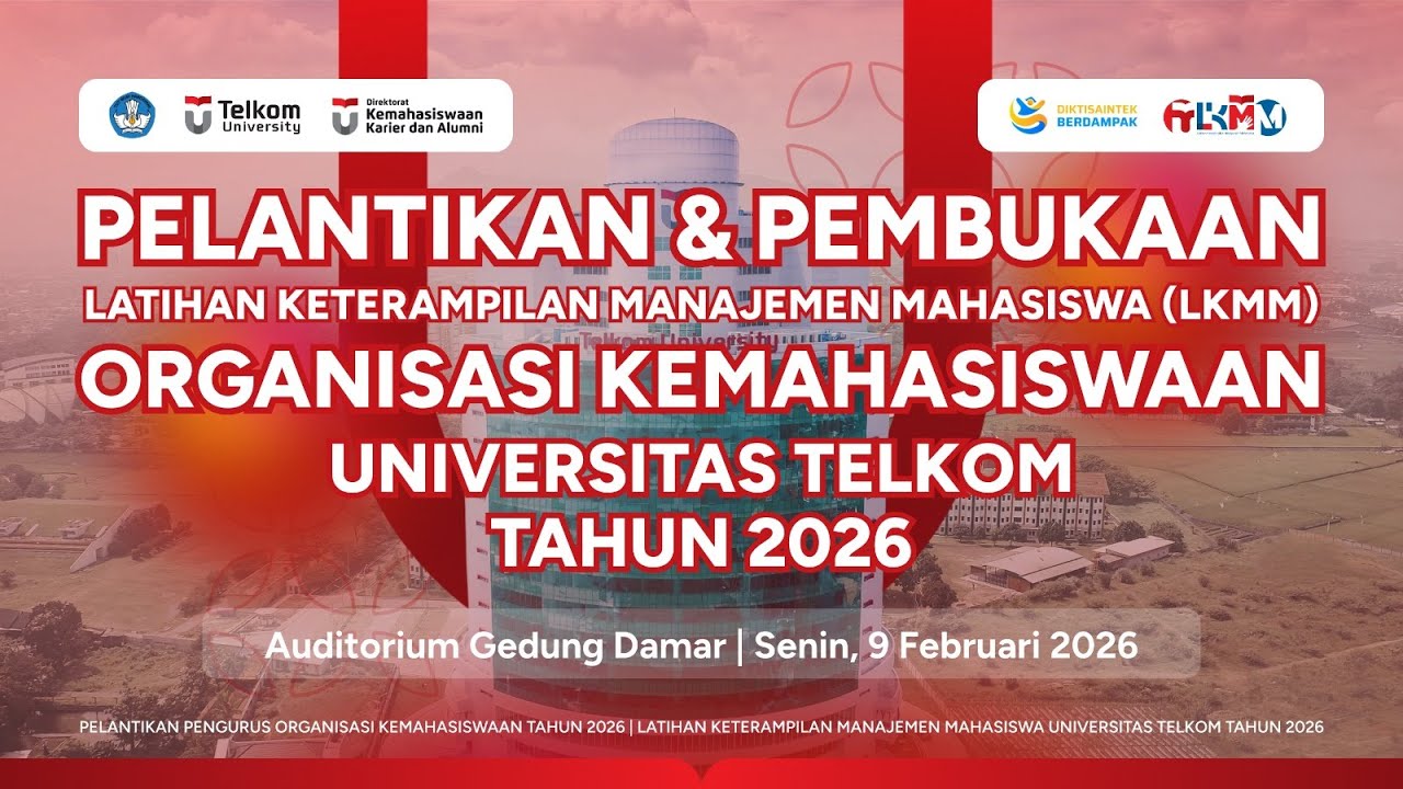PELANTIKAN ORMAWA & LATIHAN KETERAMPILAN MANAJEMEN MAHASISWA (LKMM) UNIVERSITAS TELKOM TAHUN 2026