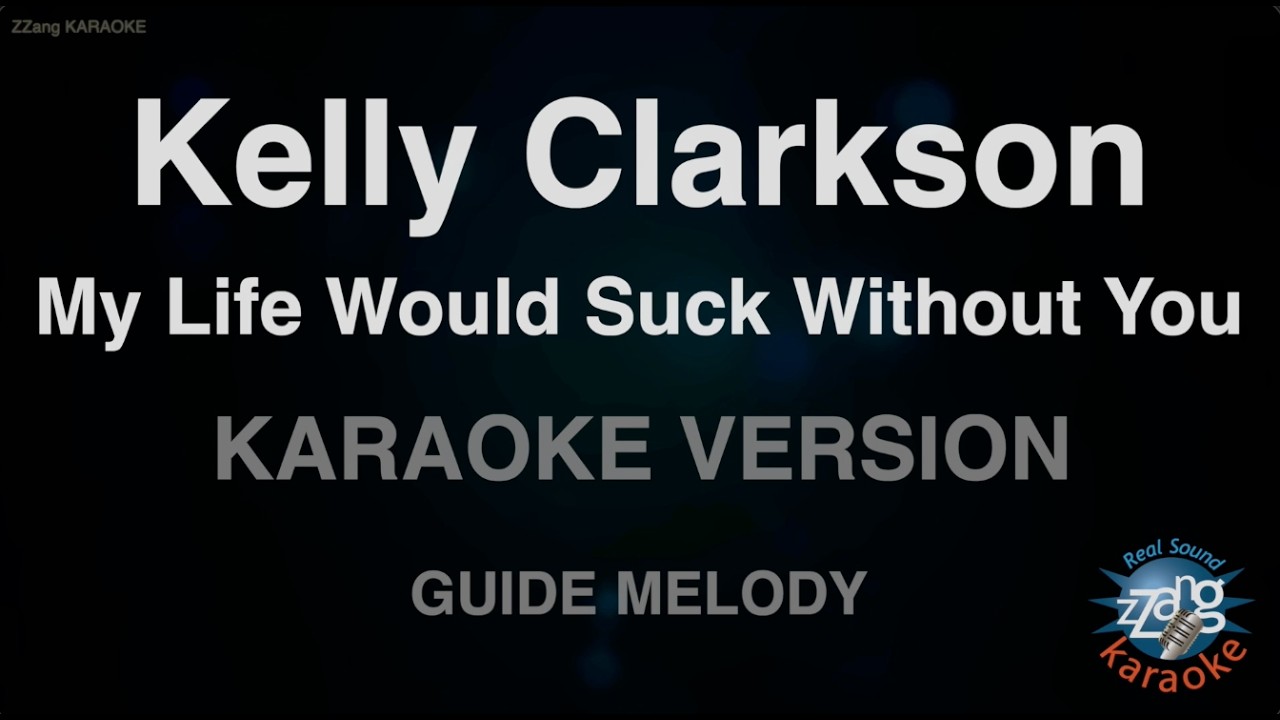 Kelly Clarkson - My Life Would Suck Without You (Melody) (Karaoke Version)