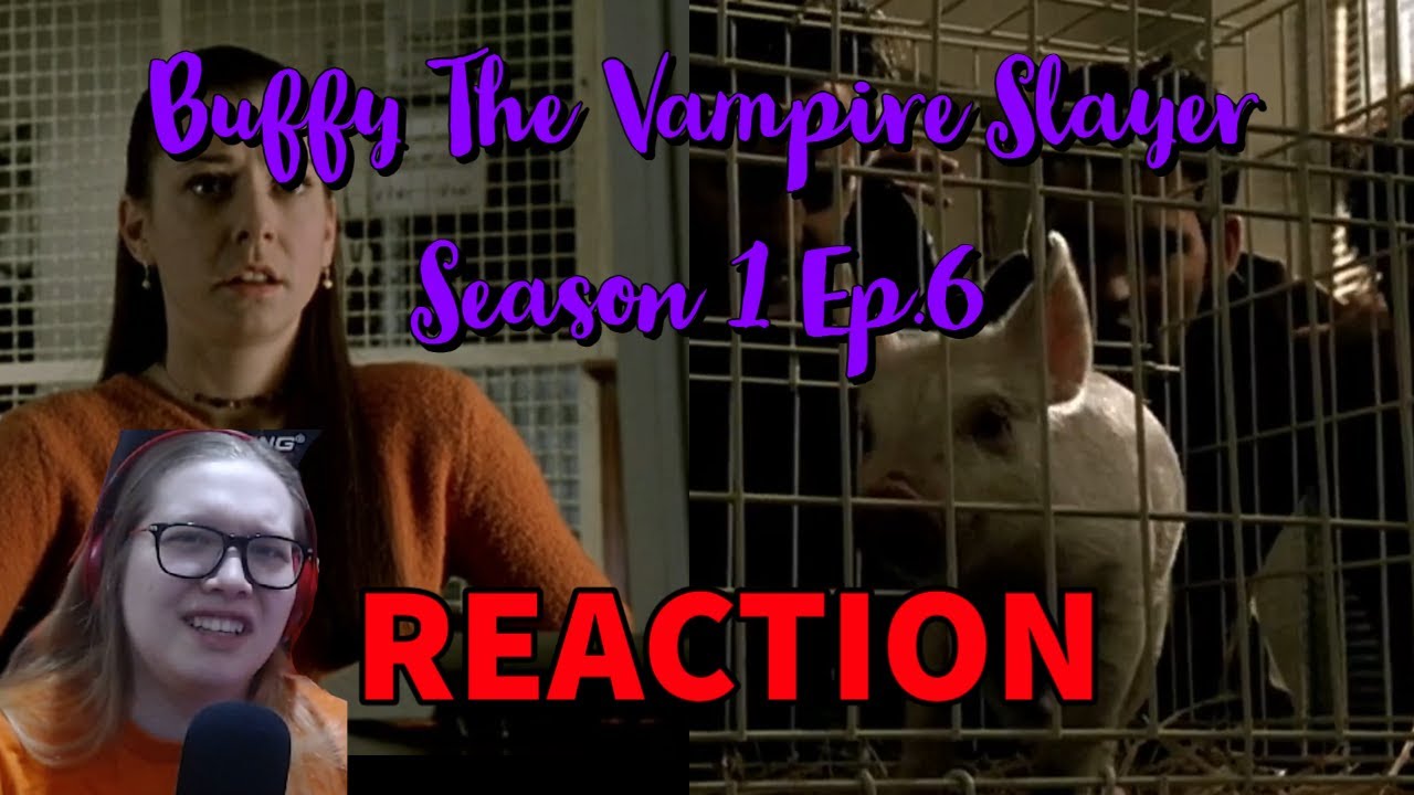 BUFFY THE VAMPIRE SLAYER S1 EP6 *REACTION*