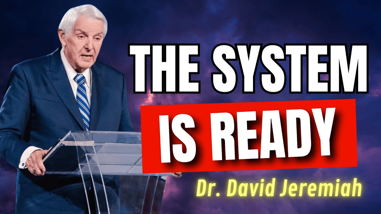The Antichrist System Is Already Ready | David Jeremiah