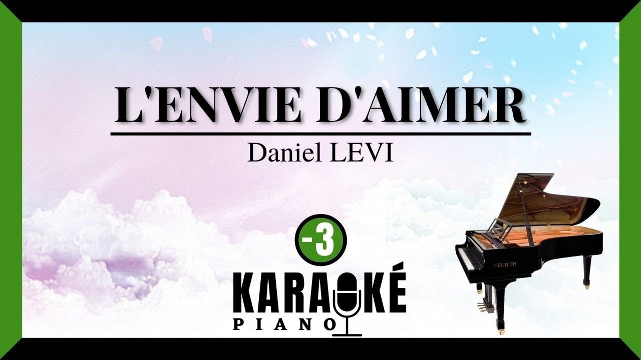 L'envie d'aimer - Daniel LEVI (Karaoké Piano - Lower Key)