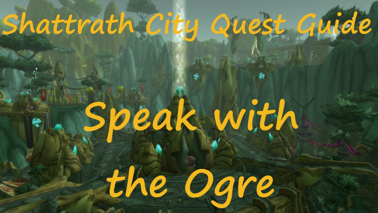 [Quest 10984] - Speak with the Ogre