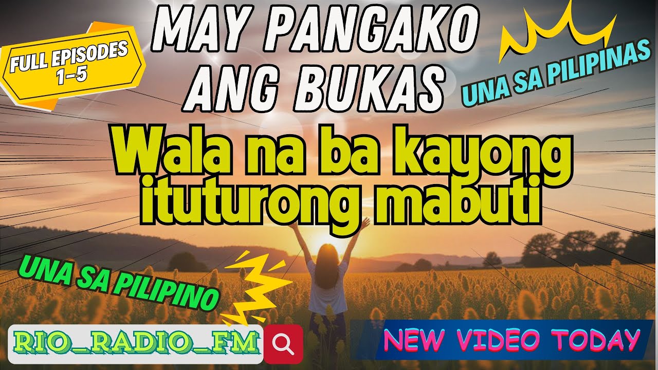 MAY PANGAKO ANG BUKAS | Wala na ba kayong ituturong mabuti | RIO_RADIO_FM | #MAYPANGAKOANGBUKAS