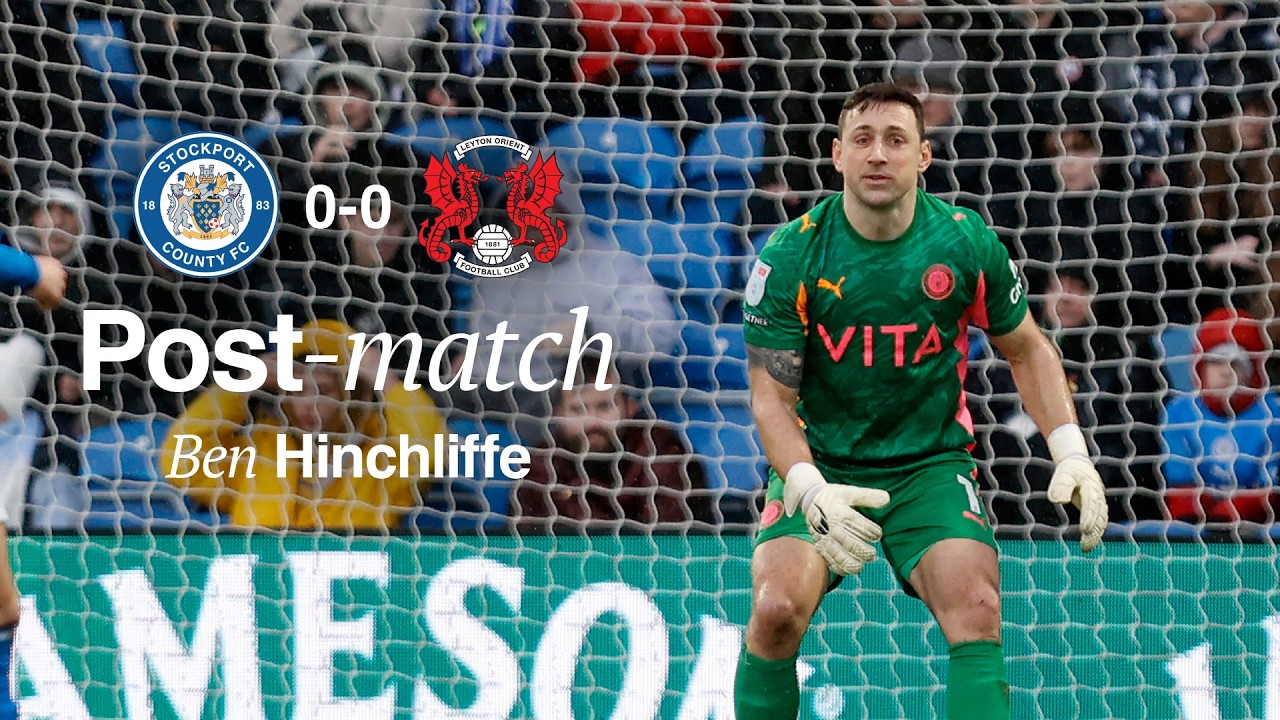 Ben Hinchliffe Post Match Interview - Leyton Orient
