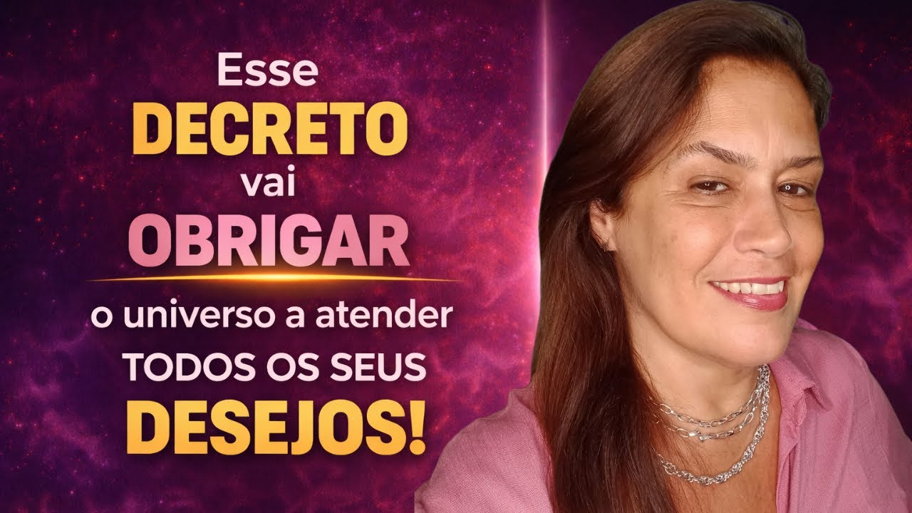 O UNIVERSO vai REBOLAR para ATENDER seus DESEJOS com esse DECRETO PODEROSO!
