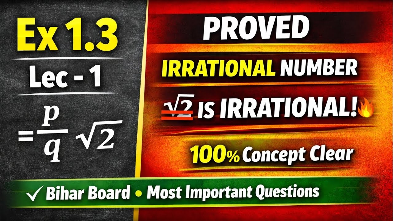 Class 10th Maths Chapter 1 Ex 1.3 Lec-1 | Prove √2 is Irrational | Bihar Board 2026