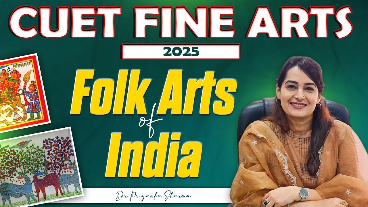 CUET Fine Arts 2025 | Folk Arts Of India | Indian Art and Culture | Priyanka Sharma Art Studio