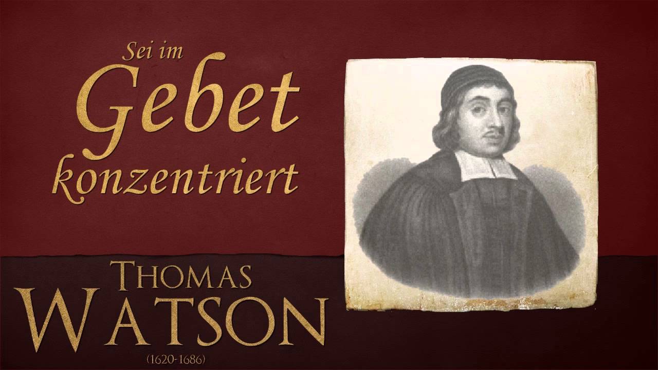 Sei im Gebet konzentriert - Thomas Watson