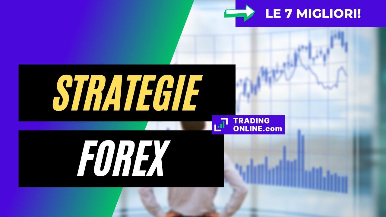 Strategie Forex: 🥇Migliori tecniche sul Forex Vincenti e Infallibili  [Impostazione e come si usano]