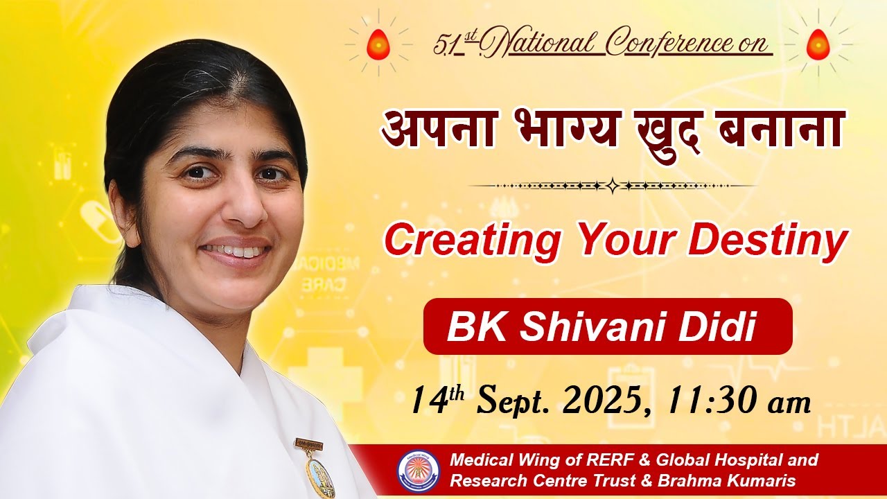 अपना भविष्य खुद तैयार करना | Creating Your Destiny - BK Shivani I Medical Wing I Mt. Abu -14/09/2025