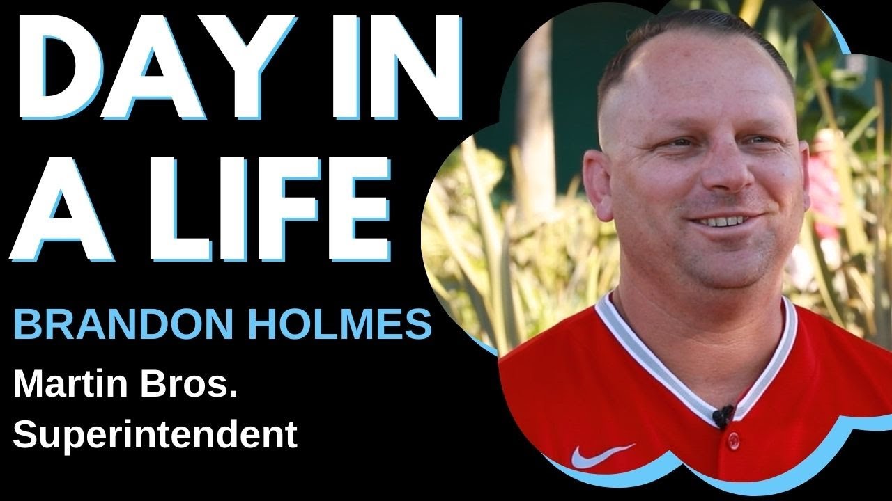 Day in a Life - Superintendent (Brandon Holmes, Martin Bros.)